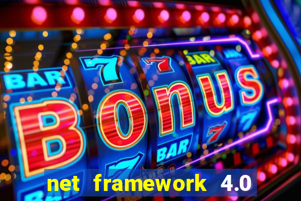 net framework 4.0 v 30319 windows 7